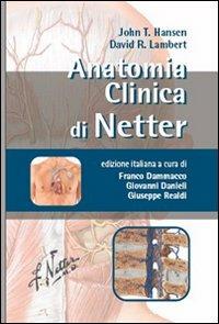 Anatomia clinica di Netter - John T. Hansen, David R. Lambert - Libro EMSI 2009 | Libraccio.it