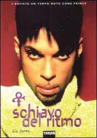 Schiavo del ritmo. L'artista un tempo noto come Prince - Elizabeth Jones - Libro Tarab 1997, Ritratti | Libraccio.it