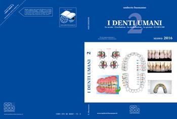 I denti umani. Con e-book. Con espansione online. Vol. 2: Le arcate-L'occlusione-La modellazione-Le protesi-Il CAD CAM. - Umberto Buonanno - Libro SAB Edizioni 2016 | Libraccio.it