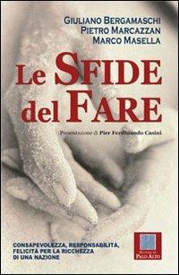 Le sfide del fare. Consapevolezza, responsabilità, felicità per la ricchezza di una nazione - Giuliano Bergamaschi, Pietro Marcazzan, Marco Masella - Libro Scuola di Palo Alto 2012 | Libraccio.it