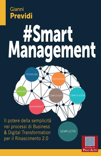 #Smart management. Il potere della semplicità nei processi di business & digital transformation per il rinascimento 2.0 - Gianni Previdi - Libro Scuola di Palo Alto 2018 | Libraccio.it