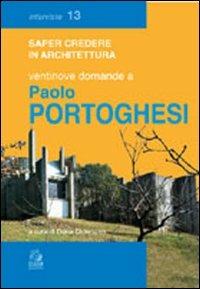 Ventinove domande a Paolo Portoghesi  - Libro CLEAN 2000, Saper credere in architettura. Interviste | Libraccio.it