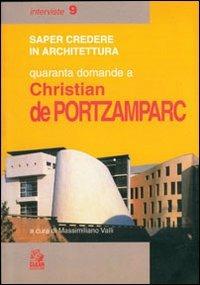 Quaranta domande a Christian de Portzamparc  - Libro CLEAN 1998, Saper credere in architettura. Interviste | Libraccio.it