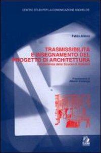 Trasmissibilità e insegnamento del progetto di architettura. L'esperienza della scuola di Palermo - Fabio Alfano - Libro CLEAN 1999, Architettura/Teoria | Libraccio.it