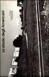 La strada degli americani  - Libro CLEAN 2000, Urbanistica | Libraccio.it