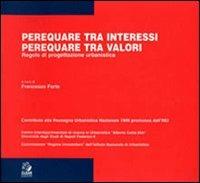 Perequare tra interessi, perequare tra valori. Regole di progettazione urbanistica  - Libro CLEAN 1999, Urbanistica | Libraccio.it