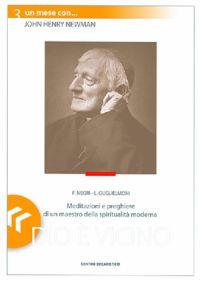 Dio è vicino. Un mese con John Henry Newman  - Libro Centro Eucaristico 2001, Un mese con | Libraccio.it