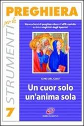 Un cuor solo, un'anima sola. Nove schemi di preghiera davanti all'eucaristia