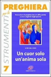 Un cuor solo, un'anima sola. Nove schemi di preghiera davanti all'eucaristia - Gino Dal Cero - Libro Centro Eucaristico 2002, Strumenti per la preghiera | Libraccio.it