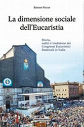 La dimensione sociale dell'eucaristia. Storia, radici e tradizione dei congressi eucaristici nazionali in Italia