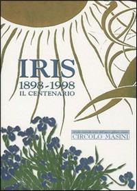 Iris (1898-1998). Il centenario - Fulvio Venturi - Libro Debatte 1998 | Libraccio.it