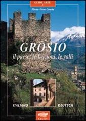 Grosio. Il paese, le frazioni, le valli