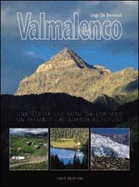 Valmalenco - Luigi De Bernardi, Luca Merisio - Libro Lyasis 1999 | Libraccio.it