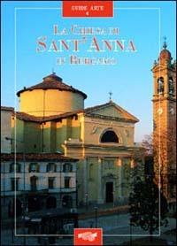 La chiesa di Sant'Anna in Bergamo - Guglielmo Mangili, Mario Zeduri - Libro Lyasis 2006, Guide arte | Libraccio.it