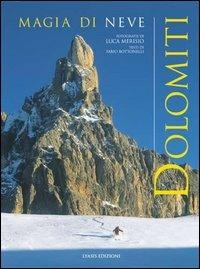 Dolomiti. Magia di neve-Winterzauber - Luca Merisio, Fabio Bottonelli - Libro Lyasis 2003 | Libraccio.it