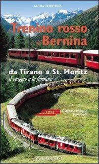Il trenino rosso del Bernina. Da Tirano a St. Moritz, il viaggio e le fermate. Ediz. tedesca - Laura Valli, Giovanna Pedrana - Libro Lyasis 2001 | Libraccio.it