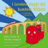 I favolosi viaggi del bambino Michele in Valtellina e Valchiavenna - Stefania Stoppani, Marco De Campo - Libro Lyasis 2006 | Libraccio.it