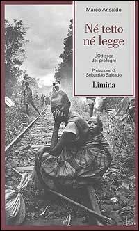 Né tetto né legge. L'odissea dei profughi - Marco Ansaldo - Libro Lìmina 1997, Fine millennio | Libraccio.it