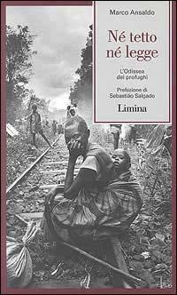 Né tetto né legge. L'odissea dei profughi - Marco Ansaldo - Libro Limina 1997, Fine millennio | Libraccio.it
