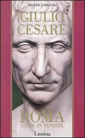 Giulio Cesare. Vol. 1: Roma città in vendita
