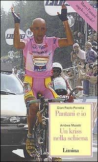 Pantani e io. Un kriss nella schiena - G. Paolo Porreca, Andrea Maietti - Libro Lìmina 1999, Storie e miti | Libraccio.it