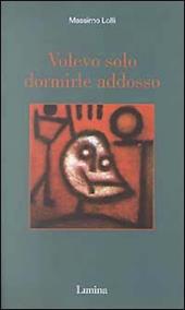 Volevo solo dormirle addosso