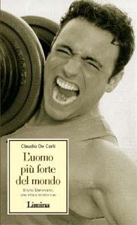 L' uomo più forte del mondo - Carlo De Carli - Libro Lìmina 2002 | Libraccio.it