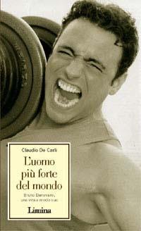 L'uomo più forte del mondo - Carlo De Carli - Libro Limina 2002 | Libraccio.it
