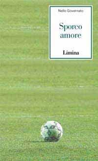 Sporco amore - Nello Governato - Libro Limina 2002 | Libraccio.it