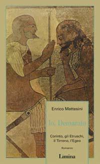 Io, Demarato - Enrico Mattesini - Libro Limina 2001, Vetera | Libraccio.it