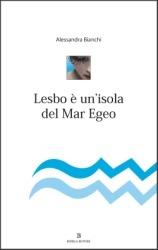 Lesbo è un'isola del Mar Egeo - Alessandra Bianchi - Libro Borelli 2007, Pizzo nero. Black lace | Libraccio.it