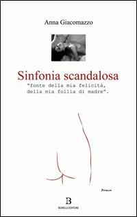 Sinfonia scandalosa - Anna Giacomazzo Mugler - Libro Borelli 2008, Pizzo nero. Black lace | Libraccio.it