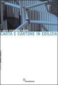 Carta e cartone in edilizia  - Libro EdicomEdizioni 2006, Architettura sostenibile. Documenti | Libraccio.it