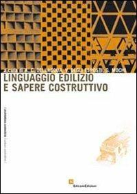 Linguaggio edilizio e sapere costruttivo  - Libro EdicomEdizioni 2008, Culture costruttive | Libraccio.it
