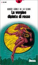 La vergine dipinta di rosso - Ramón Gómez de la Serna - Libro Salento Books 2001, Lune nuove | Libraccio.it