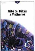 Fiabe dai Balcani a Vladivostok  - Libro Besa muci 2001, Lune nuove | Libraccio.it