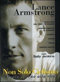 Non solo ciclismo. Il mio ritorno alla vita - Lance Armstrong, Sally Jenkins - Libro Libreria dello Sport 2005, Biografie | Libraccio.it