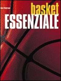 Basket essenziale - Dan Peterson - Libro Libreria dello Sport 2005, Tecnica & didattica | Libraccio.it