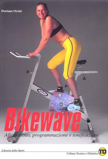Bikewave - Doriana Orsini - Libro Libreria dello Sport 2006, Tecnica & didattica | Libraccio.it