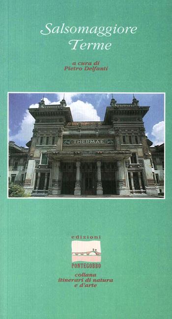 Salsomaggiore Terme - Pietro Delfanti - Libro Pontegobbo 1995, Itinerari di natura e d'arte | Libraccio.it