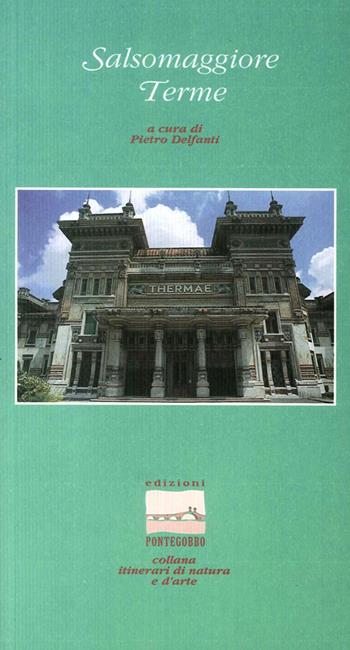 Salsomaggiore Terme - Pietro Delfanti - Libro Edizioni Pontegobbo 1995, Itinerari di natura e d'arte | Libraccio.it