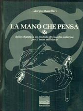 La mano che pensa. Dalla chirurgia un modello di filosofia naturale per il terzo millennio