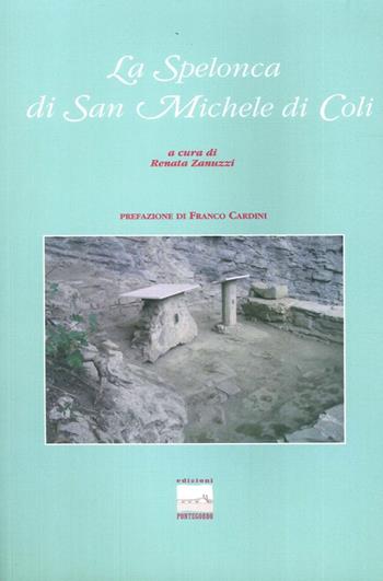 La spelonca di San Michele di Coli - Renata Zanuzzi - Libro Edizioni Pontegobbo 2006, Itinerari di natura e d'arte | Libraccio.it