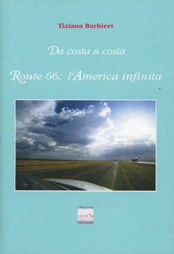 Route 66: l'America infinita - Tiziana Barbieri - Libro Edizioni Pontegobbo 2006, Itinerari da costa a costa | Libraccio.it