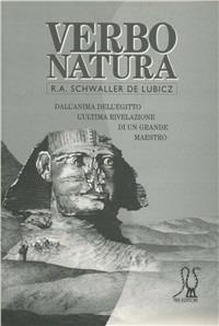 Verbo natura - Rene A. Schwaller de Lubicz - Libro Tre Editori 2004, Tre sotterranei | Libraccio.it