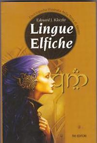 Lingue elfiche. Quenya e Lindarin - Edouard J. Kloczko - Libro Tre Editori 2004 | Libraccio.it