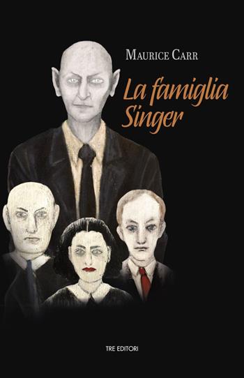 La famiglia Singer - Maurice Carr - Libro Tre Editori 2021 | Libraccio.it