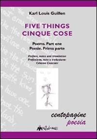 Five things-Cinque cose. Vol. 1 - Karl L. Guillen - Libro Ass. Multimage, Cento pagine | Libraccio.it