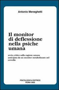 Il monitor di deflessione nella psiche umana - Antonio Meneghetti - Libro Psicologica Editrice 2003 | Libraccio.it