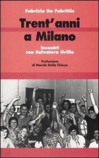 Trent'anni a Milano. Incontri con Salvatore Grillo - Fabrizio De Fabritiis - Libro Centro Salesiano 2009 | Libraccio.it